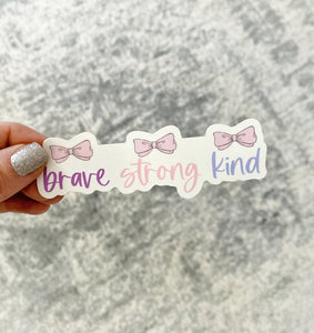 Brave Strong Kind Sticker